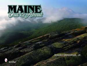 Maine: Out & About de Antelo Devereux Jr., Jr.