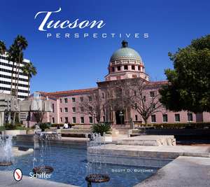 Tucson Perspectives de Scott D. Butcher