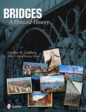 Bridges: A Postcard History: A Postcard History de Geoffrey H. Goldberg