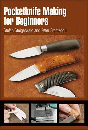 Pocketknife Making for Beginners de Stefan Steigerwald