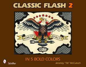 Classic Flash 2: In 5 Bold Colors: In 5 Bold Colors de Jeromey "Tilt" McCulloch