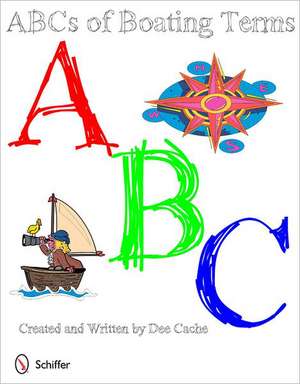 ABC's of Boating Terms de Dee Cache