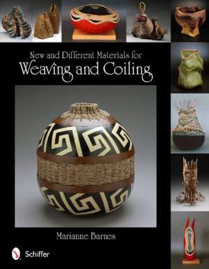 New and Different Materials for Weaving and Coiling de Marianne Barnes