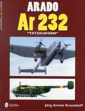 Arado Ar 232 "Tatzelwurm" de Jrg Armin Kranzhoff