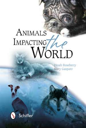 Animals Impacting the World de Dinah Roseberry