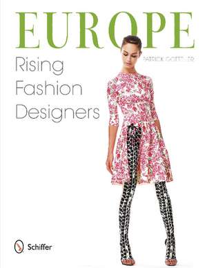 Europe: Rising Fashion Designers: Rising Fashion Designers de Patrick Gottelier