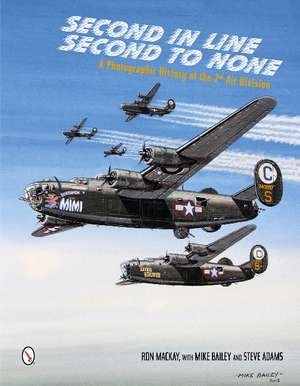 Second in Line: Second to None: A Photographic History of the 2nd Air Division de Ron MacKay