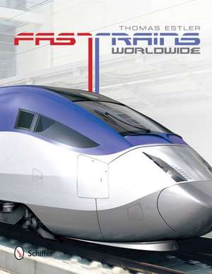 Fast Trains Worldwide de Thomas Estler