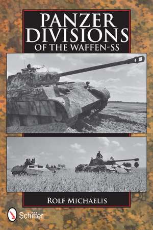 Panzer Divisions of the Waffen-SS de Rolf Michaelis