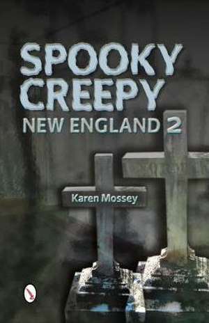 Spooky Creepy New England 2 de Karen Mossey