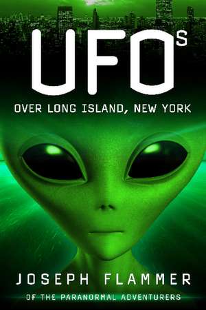 UFOs Over Long Island, New York de Joseph Flammer