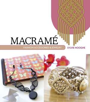 Macrame Fashion Accessories & Jewelry de Sylvie Hooghe