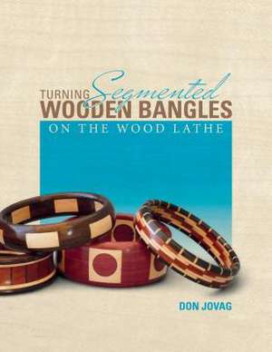 Turning Segmented Wooden Bangles on the Wood Lathe de Don Jovag