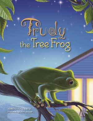 Trudy the Tree Frog de Jennifer Keats Curtis