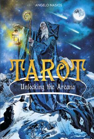 Tarot: Unlocking the Arcana de Angelo Nasios