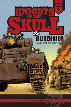 Knights of the Skull, Vol. 1: Germany's Panzer Forces in WWII, Blitzkrieg: Poland, France, North Africa, 1939-41 de Wayne Vansant