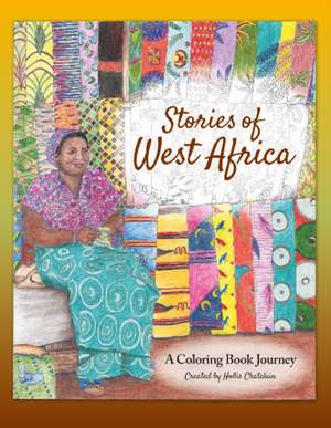 Stories of West Africa: A Coloring Book Journey de Hollis Chatelain