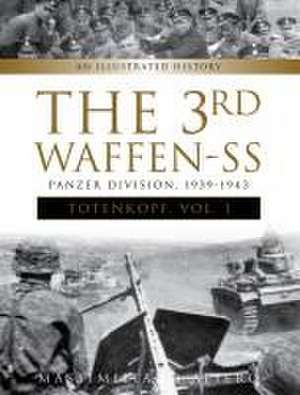 The 3rd Waffen-SS Panzer Division "Totenkopf," 1939-1943: An Illustrated History, Vol.1 de Massimiliano Afiero