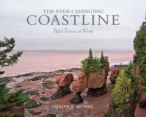 The Ever-Changing Coastline: Tidal Forces at Work de Joe Votano