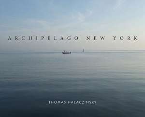 Archipelago New York de Thomas Halaczinsky