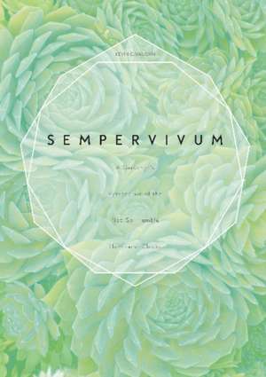 Sempervivum: A Gardener's Perspective of the Not-So-Humble Hens-and-Chicks de Kevin C. Vaughn