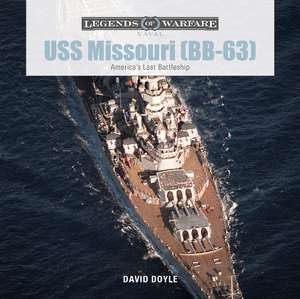 USS Missouri (BB-63): America's Last Battleship de David Doyle