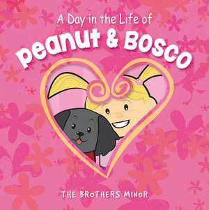 A Day in the Life of Peanut & Bosco de The Brothers Minor