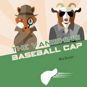 The Vanishing Baseball Cap: A Fox and Goat Mystery de Misti Kenison