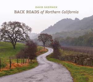 Back Roads of Northern California de David Skernick