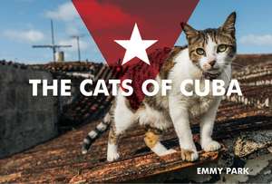 The Cats of Cuba de Emmy Park