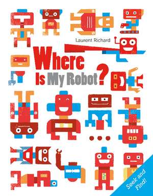 Where Is My Robot? de Laurent Richard