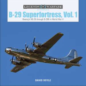 B-29 Superfortress, Vol. 1: Boeing's XB-29 through B-29B in World War II de David Doyle