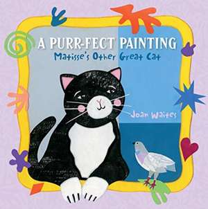 A Purr-fect Painting: Matisse's Other Great Cat de Joan Waites