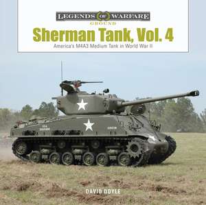 Sherman Tank, Vol. 4: The M4A3 Medium Tank in World War II and Korea de David Doyle