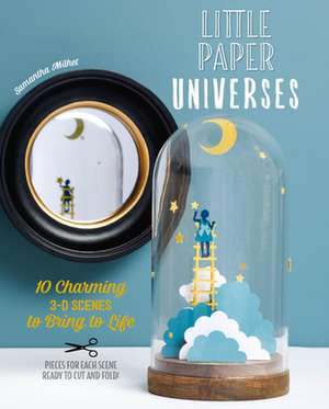 Little Paper Universes de Samantha Milhet