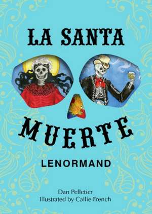 La Santa Muerte Lenormand de Callie L. French