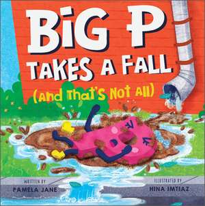 Big P Takes a Fall (and That's Not All) de Pamela Jane