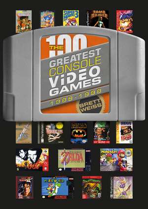 The 100 Greatest Console Video Games: 1988-1998 de Brett Weiss