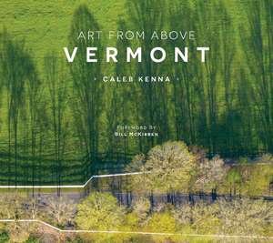 Art from Above Vermont: Vermont de Caleb Kenna