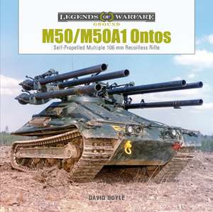 M50/M50A1 Ontos: Self-Propelled Multiple 106 mm Recoilless Rifle de David Doyle