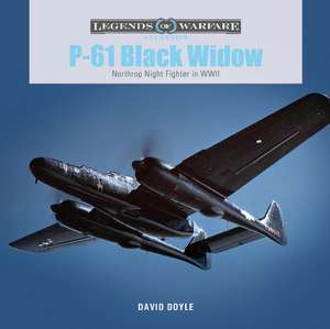 P-61 Black Widow: Northrop Night Fighter in WWII de David Doyle