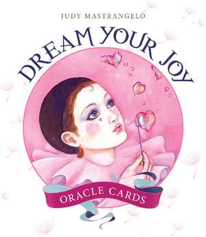 Dream Your Joy Oracle Cards de Judy Mastrangelo