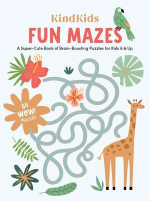 KindKids Fun Mazes: A Super-Cute Book of Brain-Boosting Puzzles for Kids 6 & Up de Better Day Books