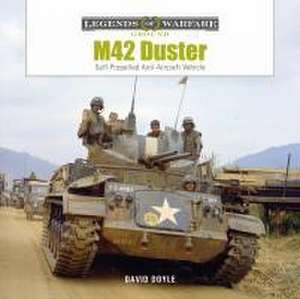 M42 Duster: Self-Propelled Antiaircraft Vehicle de David Doyle