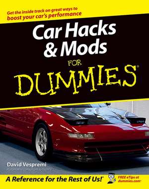 Car Hacks and Mods for Dummies de D Vespremi