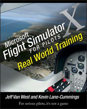 Microsoft Flight Simulator X For Pilots – Real World Training de S Van West