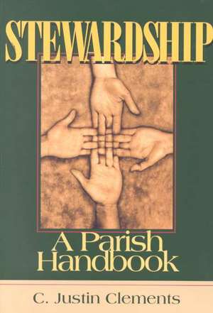 Stewardship: A Parish Handbook de C. Justin Clements