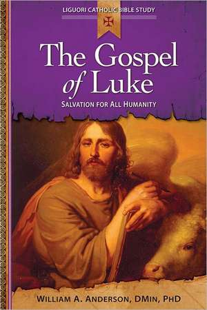 The Gospel of Luke: Salvation for All Humanity de William Angor Anderson