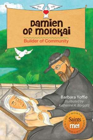 Damien of Molokai: Builder of Community de Barbara A. Yoffie