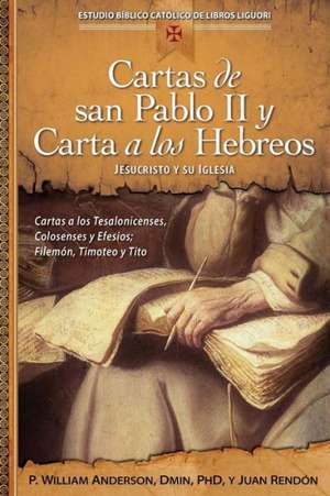 Cartas de San Pablo II y Carta a Los Hebreos: Jesucristo y Su Iglesia de William Anderson